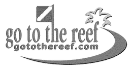 GO TO THE REEF GOTOTHEREEF.COM logo