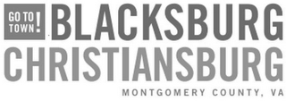 GO TO TOWN! BLACKSBURG CHRISTIANSBURG MONTGOMERY COUNTY, VA logo