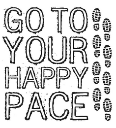 GO TO YOUR HAPPY PACE