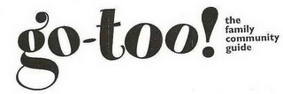 GO-TOO! THE FAMILY COMMUNITY GUIDE logo