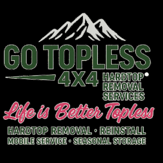GO TOPLESS 4X4 HARDTOP REMOVAL SERVICES LIFE IS BETTER TOPLESS HARDTOP REMOVAL • REINSTALL MOBILE SERVICE • SEASONAL STORAGE logo