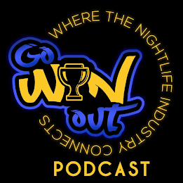 GO WIN OUT WHERE THE NIGHTLIFE INDUSTRY CONNECTS PODCAST logo