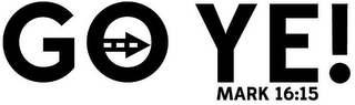 GO YE! MARK 16:15 logo