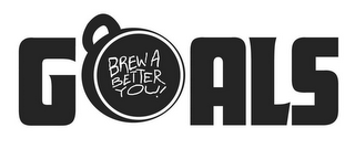 GOALS BREW A BETTER YOU! logo