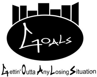 GOALS GETTIN' OUTTA ANY LOSING SITUATION logo