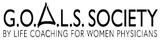 G.O.A.L.S. SOCIETY BY LIFE COACHING FOR WOMEN PHYSICIANS logo