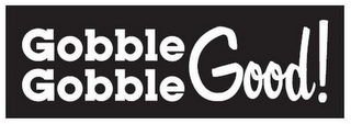 GOBBLE GOBBLE GOOD! logo