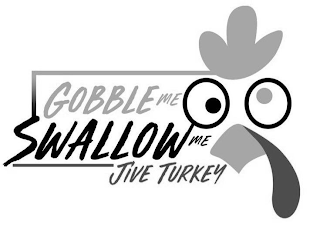 GOBBLE ME SWALLOW ME JIVE TURKEY logo