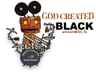 GOD CREATED BLACK ANIMATED LIFE, LLC AFRICAN AMERICAN BY STATE VIOLENCE ZULU logo