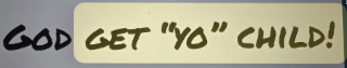 GOD GET "YO" CHILD! logo