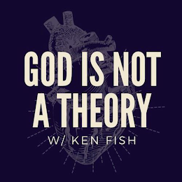 GOD IS NOT A THEORY W/ KEN FISH logo