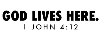 GOD LIVES HERE. 1 JOHN 4:12 logo