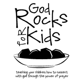 GOD ROCKS FOR KIDS TEACHING YOUR CHILDREN TO CONNECT WITH GOD THROUGH THE POWER OF PRAYER logo