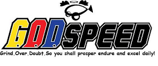 G.O.D. SPEED GRIND. OVER. DOUBT. SO YOUSHALL PROSPER ENDURE AND EXCEL DAILY! logo