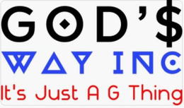 GOD'$ WAY INC, IT'S JUST A G THING logo
