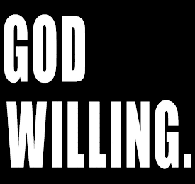 GOD WILLING. logo