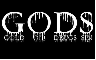GODS GOLD OIL DRUGS SIN logo