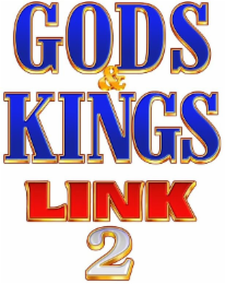 GODS & KINGS LINK 2