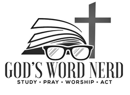 GOD'S WORD NERD STUDY · PRAY · WORSHIP · ACT logo