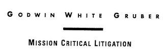 GODWIN WHITE GRUBER MISSION CRITICAL LITIGATION logo