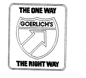 GOERLICH'S THE ONE WAY THE RIGHT WAY