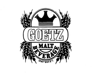 GOETZ MALT BEVERAGE (SAY "GETZ")
