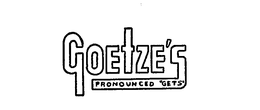 GOETZE'S PRONOUNCED "GETS" logo