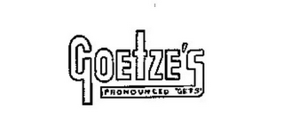 GOETZE'S PRONOUNCED "GETS" logo