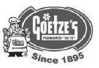 GOETZE'S PRONOUNCED 'GETS' SINCE 1895 logo