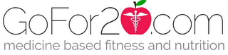 GOFOR20.COM MEDICINE BASED FITNESS AND NUTRITION logo