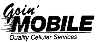 GOIN' MOBILE QUALITY CELLULAR SERVICES logo