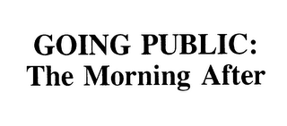 GOING PUBLIC: THE MORNING AFTER logo