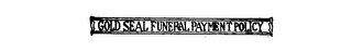 GOLD SEAL FUNERAL PAYMENT POLICY logo