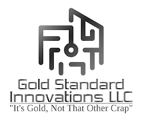 GOLD STANDARD INNOVATIONS LLC "IT'S GOLD, NOT THAT OTHER CRAP" logo
