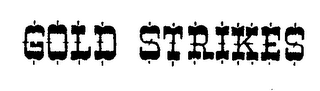 GOLD STRIKES logo
