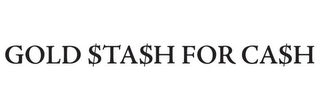 GOLD $TA$H FOR CA$H logo