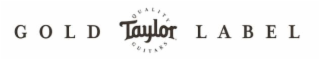 GOLD TAYLOR QUALITY GUITARS LABEL