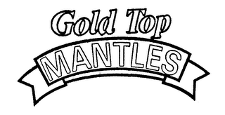 GOLD TOP MANTLES logo