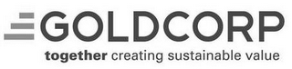 GOLDCORP TOGETHER CREATING SUSTAINABLE VALUE logo