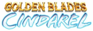 GOLDEN BLADES CINDAREL