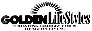 GOLDEN LIFESTYLES "CREATING CHOICES FOR HEALTHY LIVING" logo