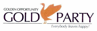 GOLDEN OPPORTUNITY GOLD PARTY EVERYBODY LEAVES HAPPY! logo