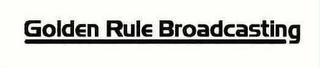 GOLDEN RULE BROADCASTING logo