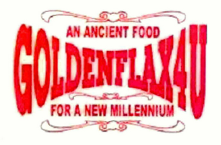 GOLDENFLAX4U AN ANCIENT FOOD FOR A NEW MILLENNIUM logo