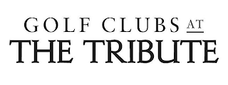 GOLF CLUBS AT THE TRIBUTE logo