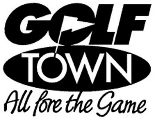 GOLF TOWN ALL FORE THE GAME logo