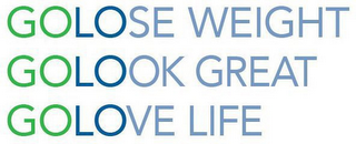 GOLOSE WEIGHT GOLOOK GREAT GOLOVE LIFE logo