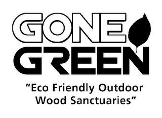 GONE GREEN "ECO FRIENDLY OUTDOOR WOOD SANCTUARIES" logo