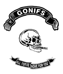 GONIFS ALL FOR ME NONE FOR YOU logo