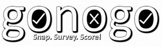 GONOGO SNAP. SURVEY. SCORE! X logo